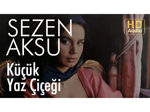 Küçük Yaz Çiçeği — Sezen Aksu