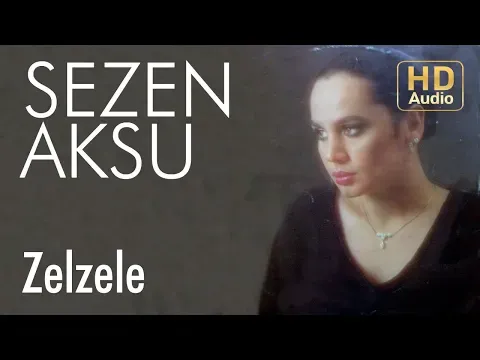 Zelzele — Sezen Aksu