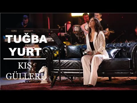 Kış Gülleri (Akustik Canlı Performans) — Tuğba Yurt