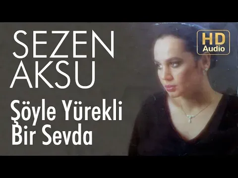 Şöyle Yürekli Bir Sevda — Sezen Aksu