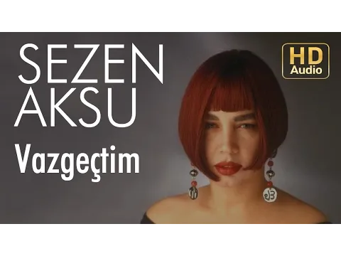 Vazgeçtim — Sezen Aksu