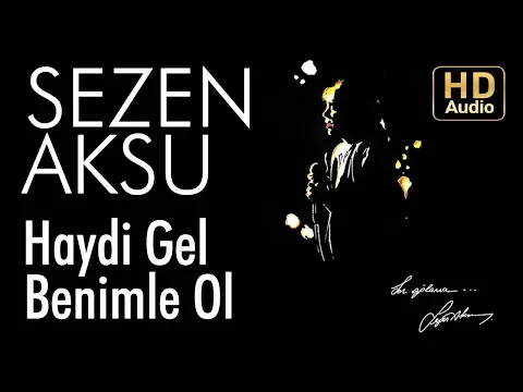 Haydi Gel Benimle Ol — Sezen Aksu