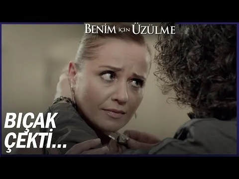 Benim İçin Üzülme Özel Sahneler — Benim İçin Üzülme