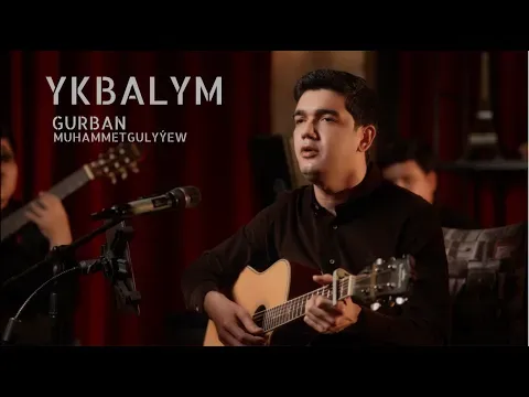 Ykbalym (Cover Nury Hudaýgulyýew) Official Music Video 2026 — GURBAN MUHAMMETGULYÝEW