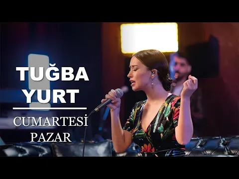 Cumartesi Pazar (Akustik Canlı Performans) — Tuğba Yurt