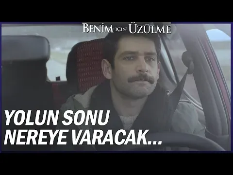Benim İçin Üzülme Özel Sahneler — Benim İçin Üzülme