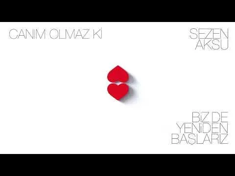 Canım Olmaz ki — Sezen Aksu