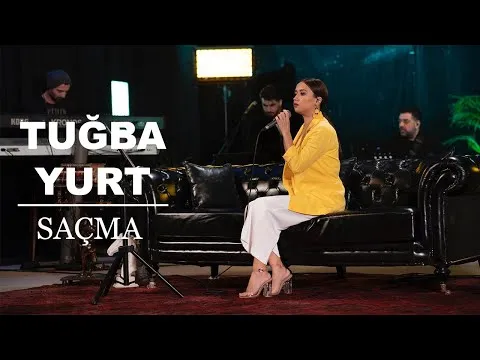 Saçma (Akustik Canlı Performans) — Tuğba Yurt