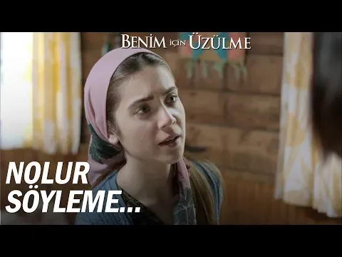 Benim İçin Üzülme Özel Sahneler — Benim İçin Üzülme