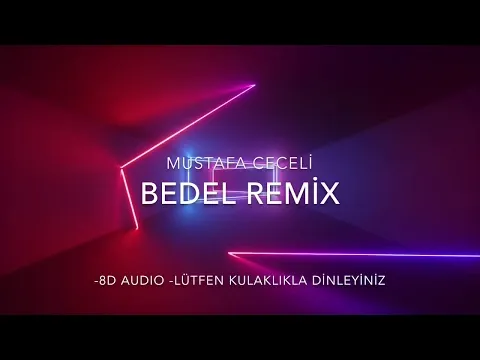 BEDEL REMIX 8D AUDIO *KULAKLIKLA DiNLEYiNiZ* #EvdeKal #MustafaCeceli — Mustafa Ceceli