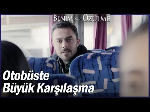 Benim İçin Üzülme Özel Sahneler — Benim İçin Üzülme