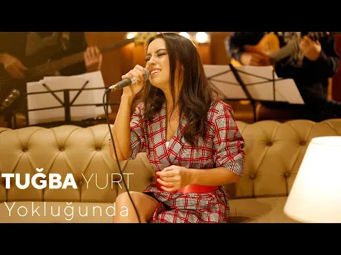 Yokluğunda — Tuğba Yurt