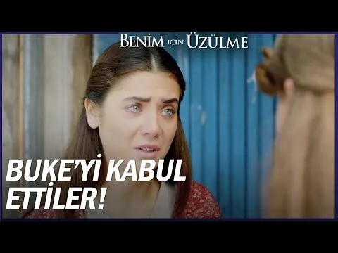 Benim İçin Üzülme 5. Bölüm — Benim İçin Üzülme