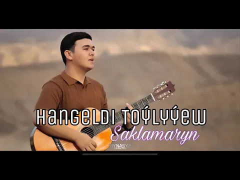 Saklamaryn — Hangeldi Toylyyew