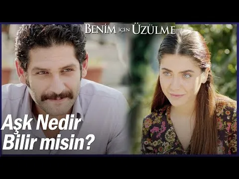 Benim İçin Üzülme 4. Bölüm — Benim İçin Üzülme