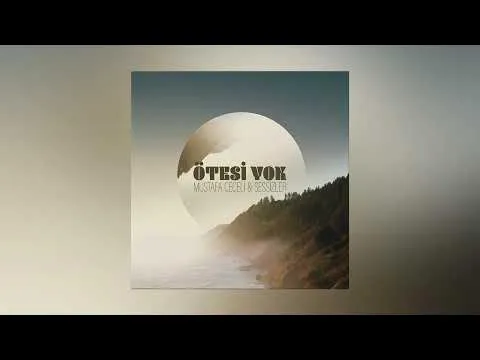 Ötesi Yok — Mustafa Ceceli