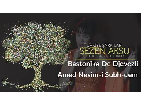 Bastoniko De Djevezli & Amed Nesim-i Subh-dem — Sezen Aksu