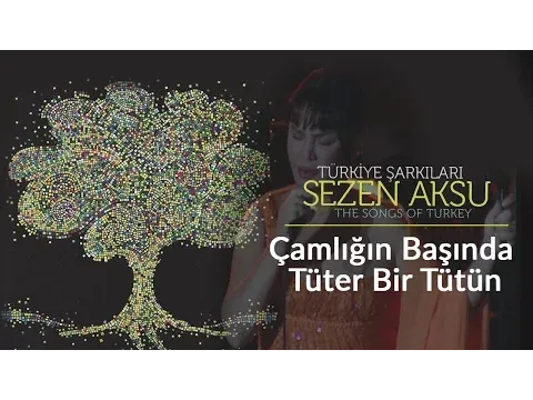 Çamlığın Başında Tüter Bir Tütün - Türkiye Şarkıları (Live) — Sezen Aksu