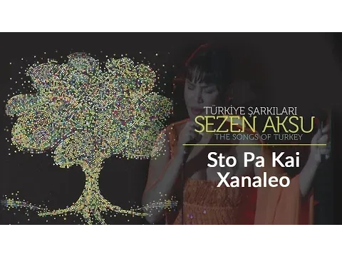 Sto Pa Kai Xanaleo — Sezen Aksu