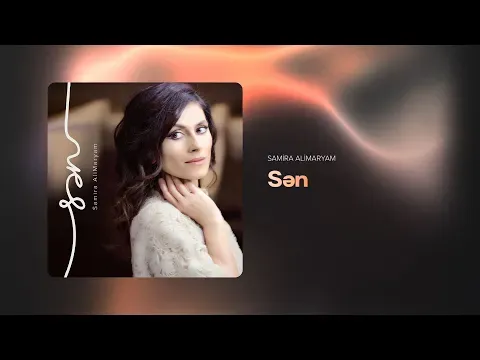 Sən — Samira AliMaryam