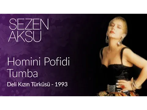 Homini Pufidi Tumba — Sezen Aksu