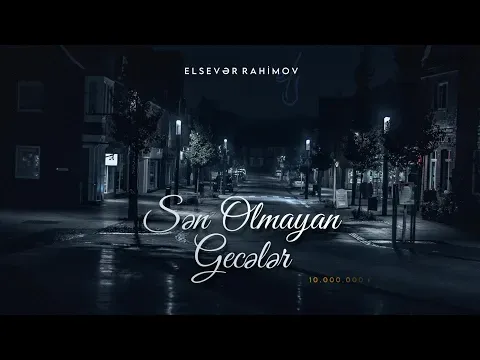 Sən Olmayan Gecələr — Elsevər Rahimov