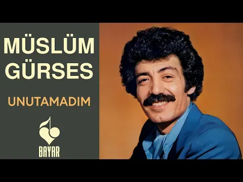Unutamadım (Kaç Kadeh Kırıldı) — Müslüm Gürses