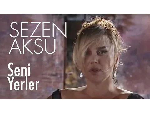 Seni Yerler — Sezen Aksu