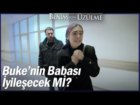 Benim İçin Üzülme Özel Sahneler — Benim İçin Üzülme