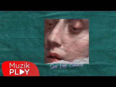 Seni Dert Etmeler — Madrigal