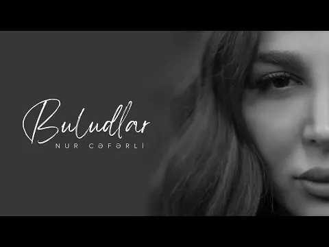 Buludlar — Nur Cəfərli