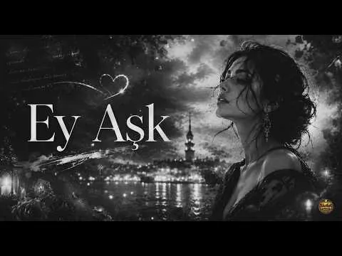 Ey Aşk | Slow Türkçe Şarkı — Anatolian Motion