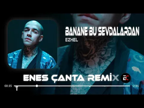 Banane Bu Sevdalardan (Enes Çanta Remix) — Ezhel