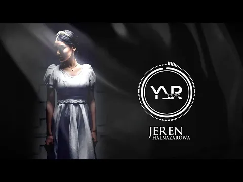 Jeren Halnazarowa kim bar yureginde — Jeren Halnazarowa