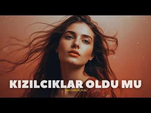 Kızılcıklar Oldu mu — Anatolian Motion
