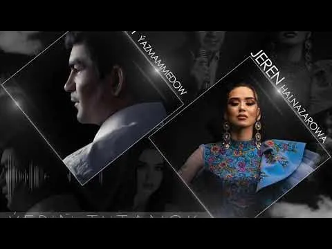 Hajy Yazmammedow & Jeren Halnazarowa Yerin tutanok — Jeren Halnazarowa