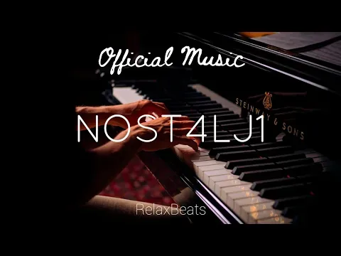 NOST4LJ1 ( Original Piano Remix ) — RelaxBeats