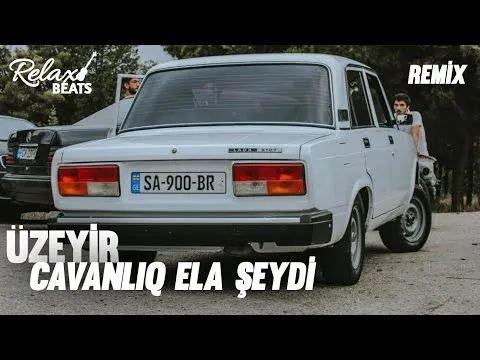 Cavanliq Ela Seydi ( REMIX ) — RelaxBeats