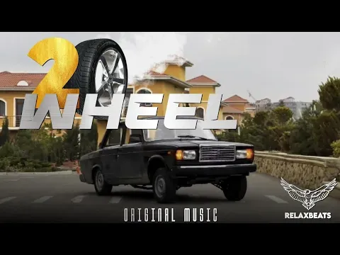 2 WHEEL ( ORIGINAL MUSIC ) — RelaxBeats