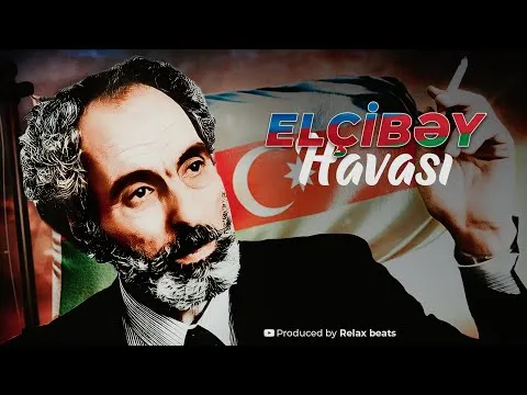 Elçibəy Havası ( ORIGINAL MUSIC REMIX ) — RelaxBeats