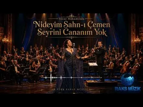 Nideyim Sahn-ı Çemen Seyrini Cananım Yok - Klasik Türk Sanat Müziğinden Seçmeler — Raks Müzik