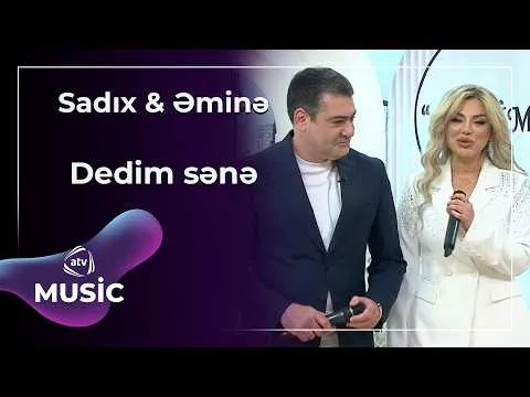 Sadıx Mustafayev & Əminə Şirin — ATV Music
