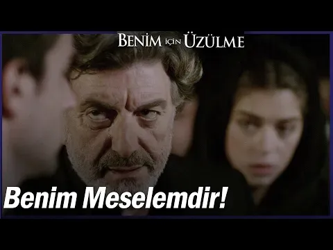 Benim İçin Üzülme 3. Bölüm — Benim İçin Üzülme