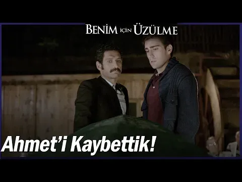 Benim İçin Üzülme 3. Bölüm — Benim İçin Üzülme