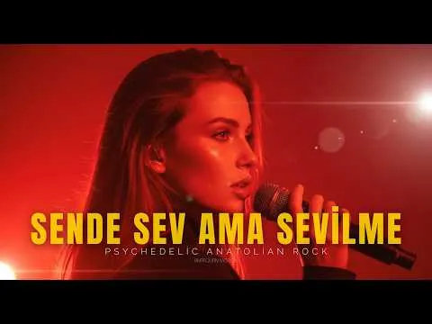 Sende Sev Ama Sevilme — Anatolian Motion