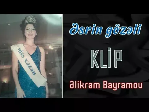 Əsrin Gözəli — Elikram Bayramov