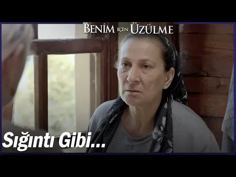 Benim İçin Üzülme 3. Bölüm — Benim İçin Üzülme