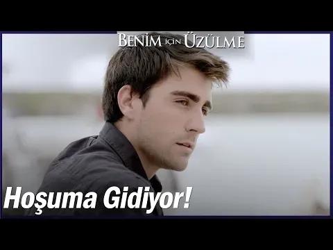 Benim İçin Üzülme 3. Bölüm — Benim İçin Üzülme
