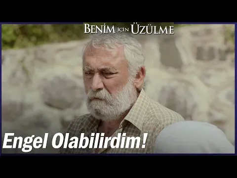 Benim İçin Üzülme 3. Bölüm — Benim İçin Üzülme