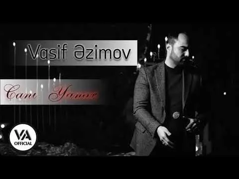 Canı Yanar 2023 — Vasif Azimov